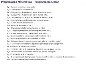 Programao Matemtica Programao Linear CH Custo de contratar