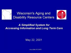 Wisconsins Aging and Disability Resource Centers A Simplified