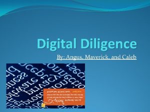 Digital Diligence By Angus Maverick and Caleb Online