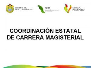 COORDINACIN ESTATAL DE CARRERA MAGISTERIAL CARRERA MAGISTERIAL LINEAMIENTOS