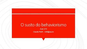 O susto do behaviorismo Aula 315 Claudia Riolfi