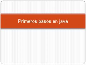 Primeros pasos en java Definicin de las libreras