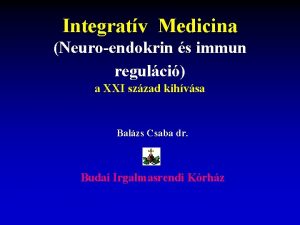 Integratv Medicina Neuroendokrin s immun regulci a XXI