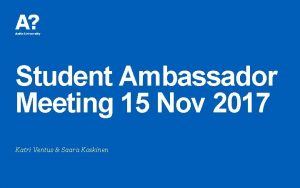 Student Ambassador Meeting 15 Nov 2017 Katri Ventus