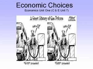 Economic Choices Economics Unit One C E Unit