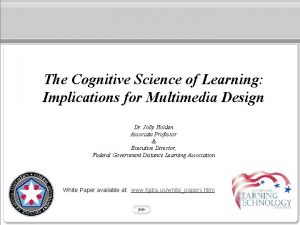 The Cognitive Science of Learning Implications for Multimedia