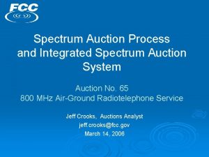Spectrum Auction Process and Integrated Spectrum Auction System