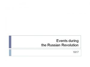 Events during the Russian Revolution 1917 I Revolution