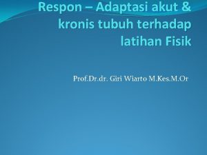 Respon Adaptasi akut kronis tubuh terhadap latihan Fisik