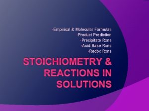 Empirical Molecular Formulas Product Prediction Precipitate Rxns AcidBase