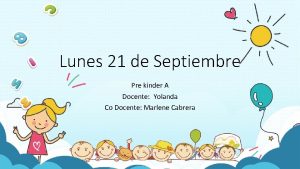 Lunes 21 de Septiembre Pre knder A Docente