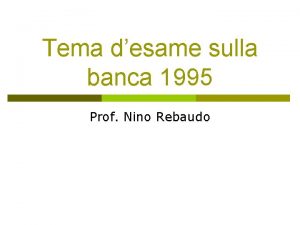 Tema desame sulla banca 1995 Prof Nino Rebaudo