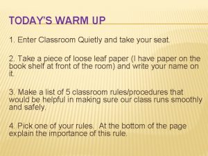TODAYS WARM UP 1 Enter Classroom Quietly and