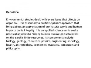 Definition Environmental studies deals with every issue that