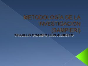 METODOLOGA DE LA INVESTIGACIN SAMPIERI TRUJILLO OCAMPO LUIS