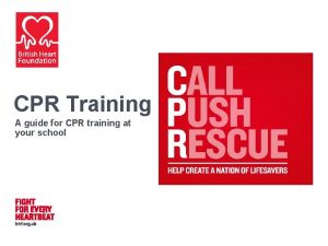 CPR Training A guide for CPR training at