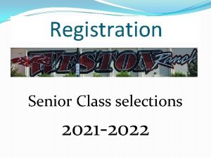 Registration Senior Class selections 2021 2022 Transcripts 1