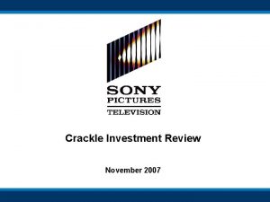 Crackle Investment Review November 2007 Industry and Crackle