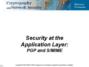 Security at the Application Layer PGP and SMIME