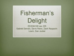 Fishermans Delight EDSGN 100 sec 205 Gabriel Servais