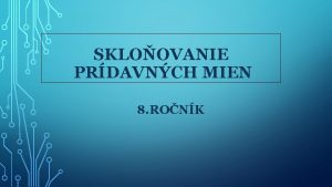 SKLOOVANIE PRDAVNCH MIEN 8 RONK NAJPRV SI ZOPAKUJEME