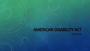 AMERICAN DISABILITY ACT HEATHER IVEY PASSED BY CONGRESS