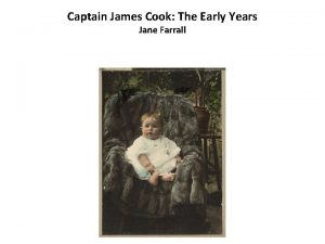 Captain James Cook The Early Years Jane Farrall