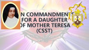 TEN COMMANDMENTS FOR A DAUGHTER OF MOTHER TERESA