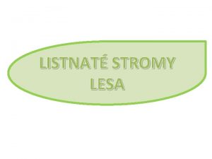 LISTNAT STROMY LESA listnat stromy lesa zpis z