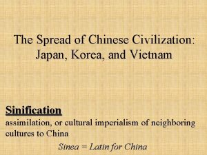 The Spread of Chinese Civilization Japan Korea and