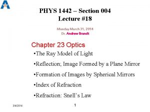 PHYS 1442 Section 004 Lecture 18 Monday March