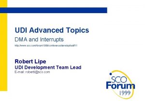 UDI Advanced Topics DMA and Interrupts http www