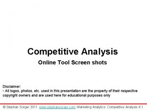 Competitive Analysis Online Tool Screen shots Disclaimer All