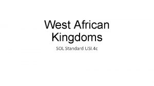 West African Kingdoms SOL Standard USI 4 c