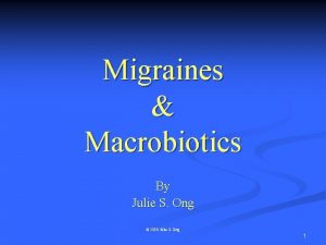 Migraines Macrobiotics By Julie S Ong 2008 Julie
