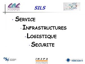SILS SERVICE INFRASTRUCTURES LOGISTIQUE SECURITE SILS n n