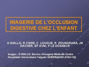 IMAGERIE DE LOCCLUSION DIGESTIVE CHEZ LENFANT O DIALLO