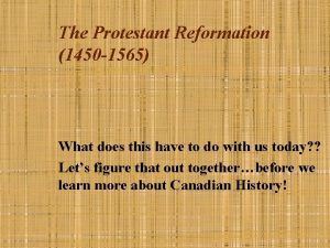 The Protestant Reformation 1450 1565 What does this