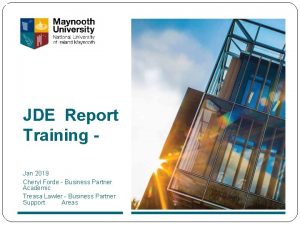 JDE Report Training Jan 2019 Cheryl Forde Business