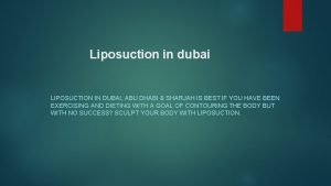Liposuction in dubai LIPOSUCTION IN DUBAI ABU DHABI