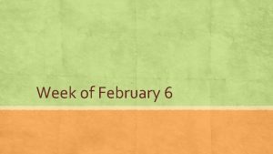 Week of February 6 Monday February 6 Academic