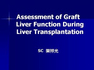 Assessment of Graft Liver Function During Liver Transplantation