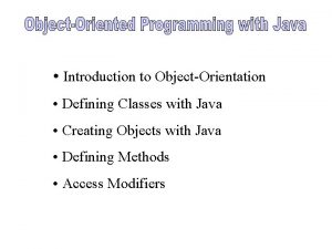 Introduction to ObjectOrientation Defining Classes with Java Creating