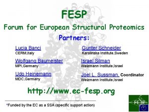 FESP Forum for European Structural Proteomics Partners Lucia