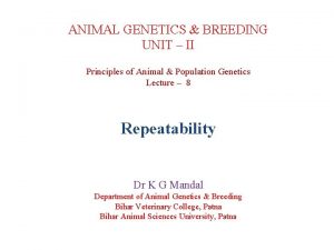 ANIMAL GENETICS BREEDING UNIT II Principles of Animal