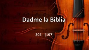 Dadme la Biblia 205 197 I Dadme la