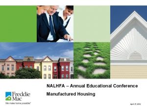 NALHFA Annual Educational Conference Manufactured Housing April 27