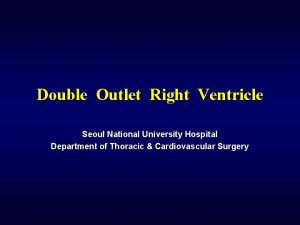Double Outlet Right Ventricle Seoul National University Hospital