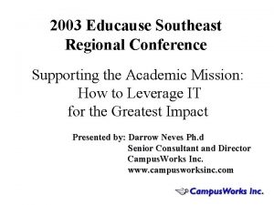 2003 Educause Southeast Regional Conference Supporting the Academic