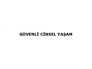 GVENL CNSEL YAAM Gvenli Cinsel Yaam Doum kontrol